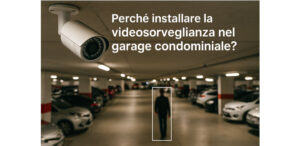 Telecamera di videosorveglianza installata in un garage condominiale sotterraneo con auto parcheggiate e persona ripresa