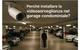 Telecamera di videosorveglianza installata in un garage condominiale sotterraneo con auto parcheggiate e persona ripresa